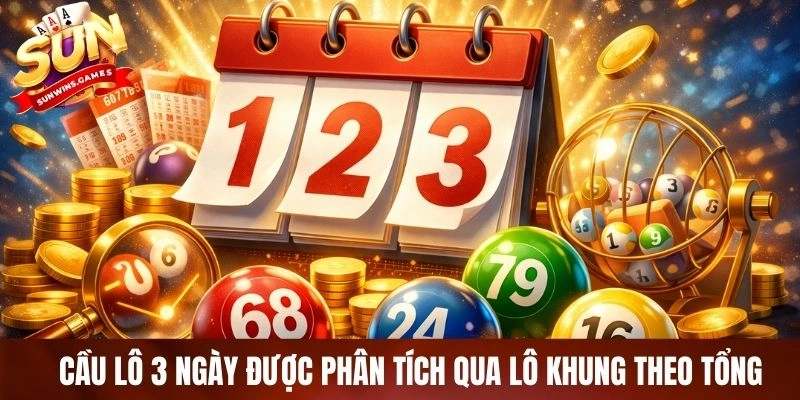 Cầu lô 3 ngày dễ dàng dự đoán qua phân tích lô khung theo tổng Cầu lô 3 ngày dễ dàng dự đoán qua phân tích lô khung theo tổng