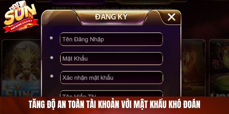 Tăng độ an toàn tài khoản với mật khẩu khó đoán
