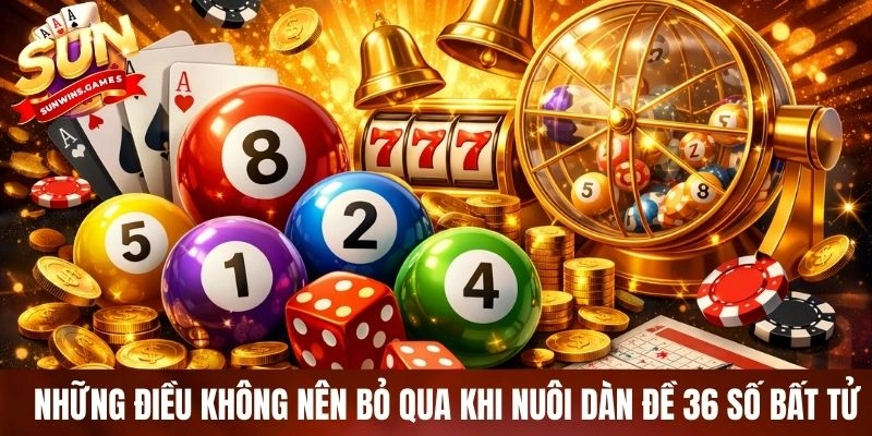 Những điều không nên bỏ qua khi nuôi dàn đề 36 số bất tử Những điều không nên bỏ qua khi nuôi dàn đề 36 số bất tử