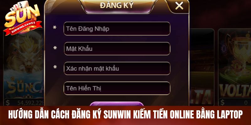 Hướng dẫn cách đăng ký SUNWIN kiếm tiền online bằng laptop