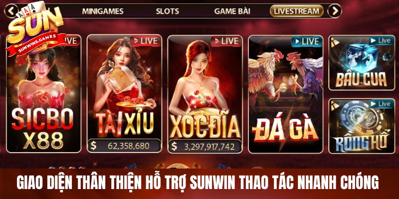 Giao diện thân thiện hỗ trợ SUNWIN thao tác nhanh chóng Giao diện thân thiện hỗ trợ SUNWIN thao tác nhanh chóng